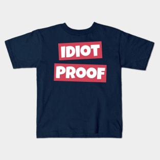 Idiot Proof Kids T-Shirt